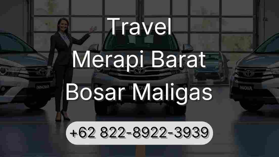 Travel Merapi Barat Bosar Maligas