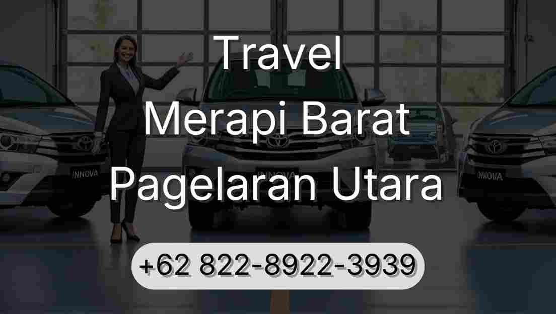 Travel Merapi Barat Pagelaran Utara