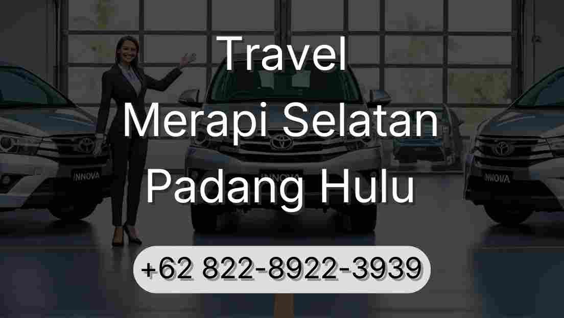 Travel Merapi Selatan Padang Hulu