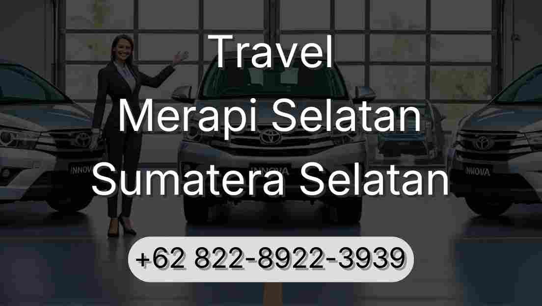 Travel Merapi Selatan Sumatera Selatan