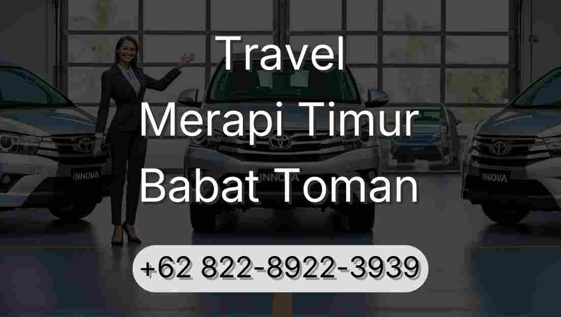 Travel Merapi Timur Babat Toman