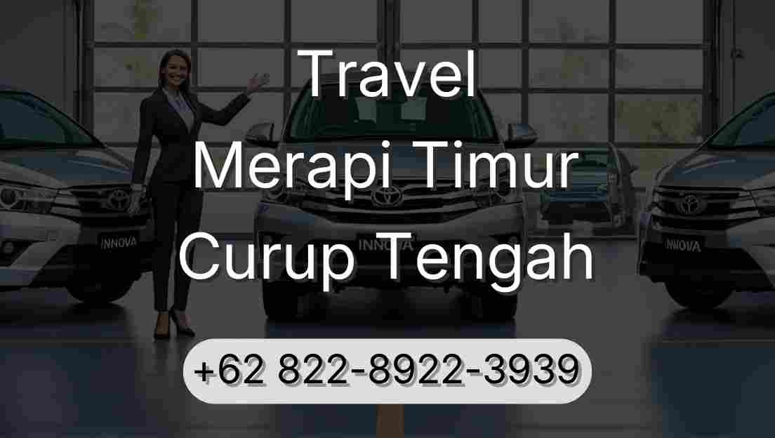 Travel Merapi Timur Curup Tengah