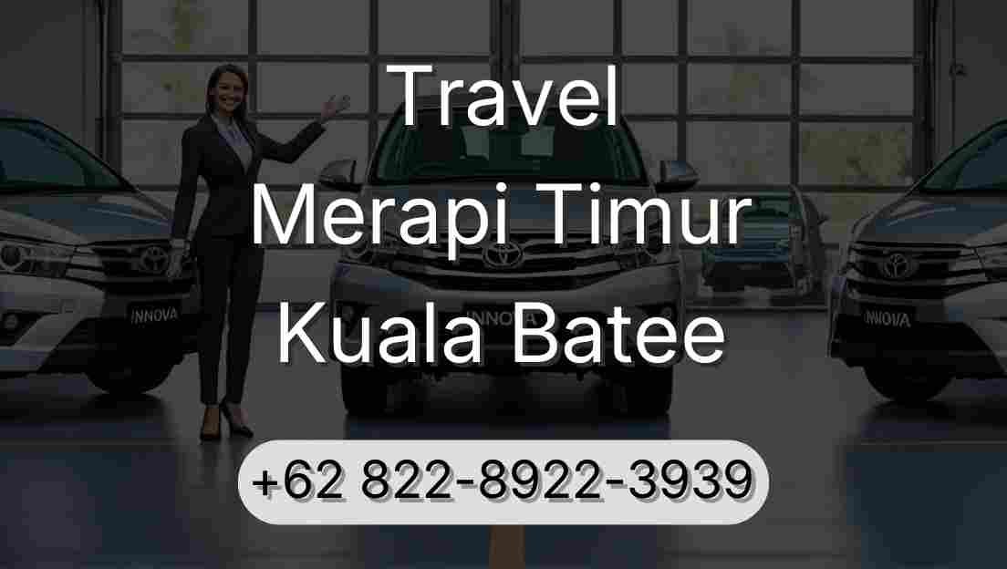 Travel Merapi Timur Kuala Batee