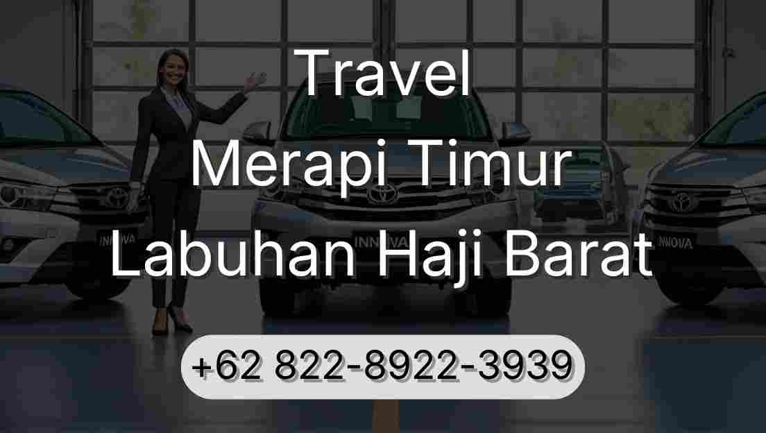 Travel Merapi Timur Labuhan Haji Barat