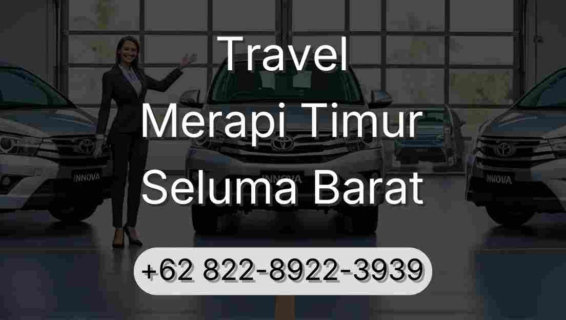 Travel Merapi Timur Seluma Barat