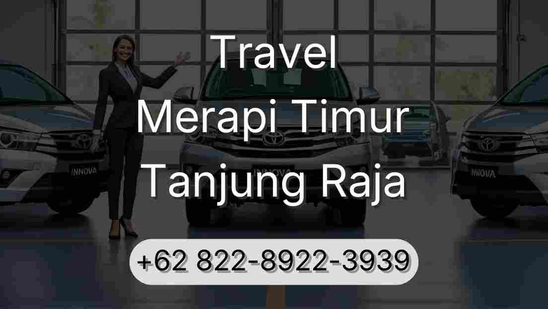 Travel Merapi Timur Tanjung Raja