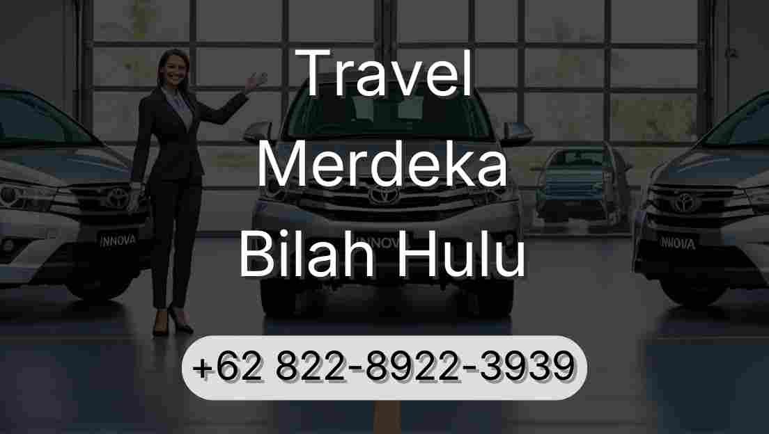 Travel Merdeka Bilah Hulu
