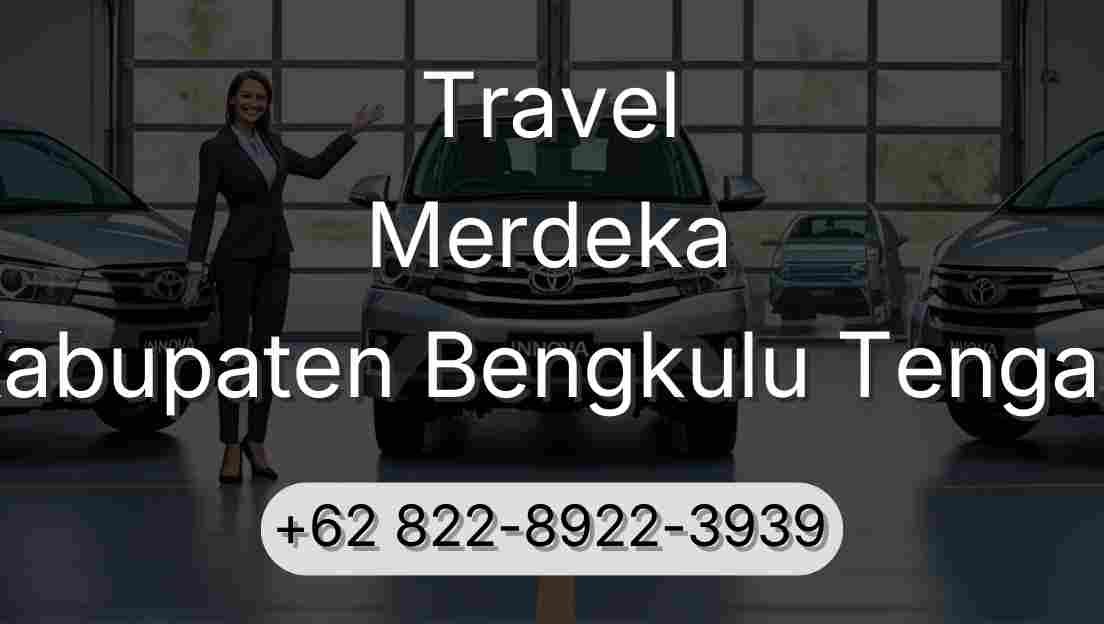 Travel Merdeka Kabupaten Bengkulu Tengah