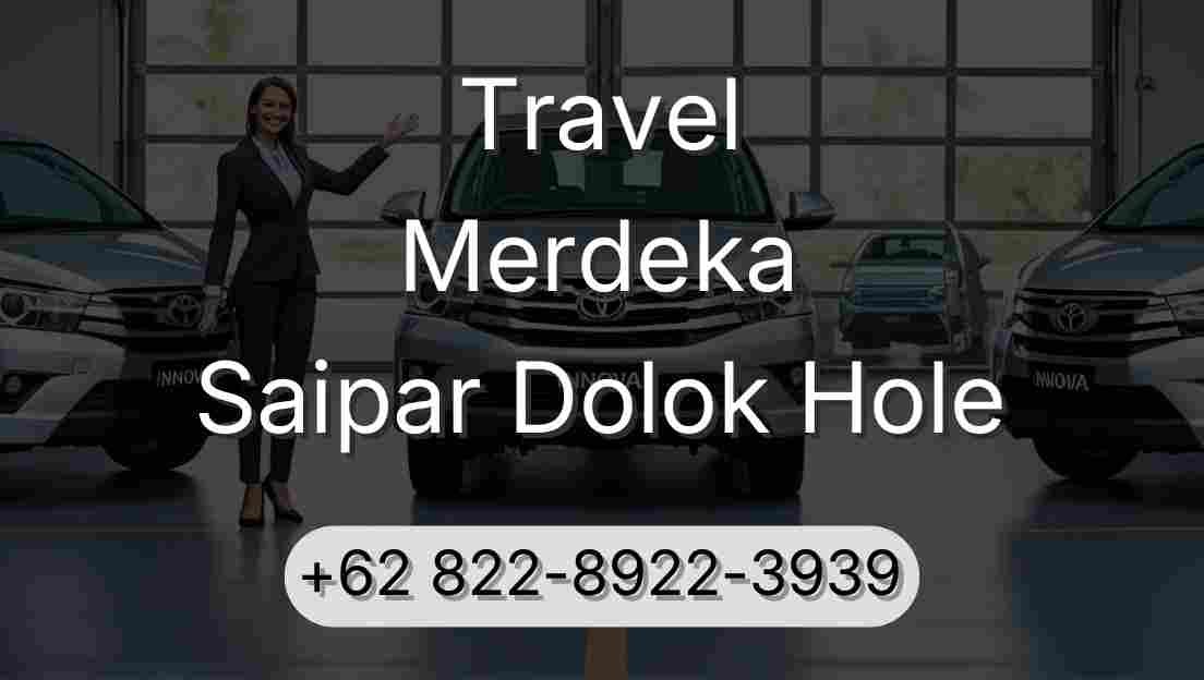 Travel Merdeka Saipar Dolok Hole
