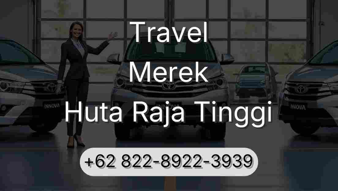 Travel Merek Huta Raja Tinggi