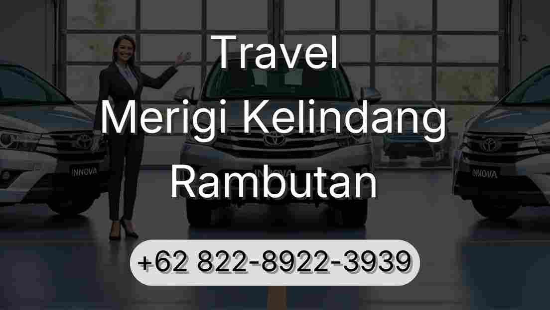 Travel Merigi Kelindang Rambutan