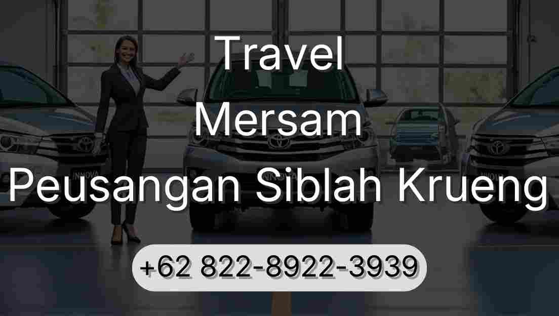Travel Mersam Peusangan Siblah Krueng