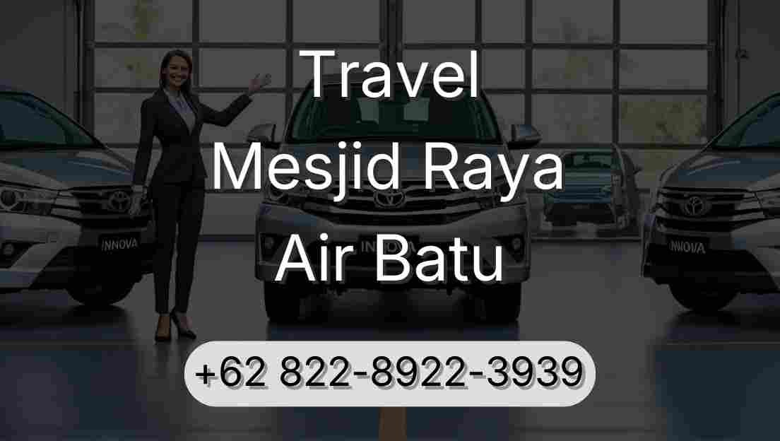 Travel Mesjid Raya Air Batu