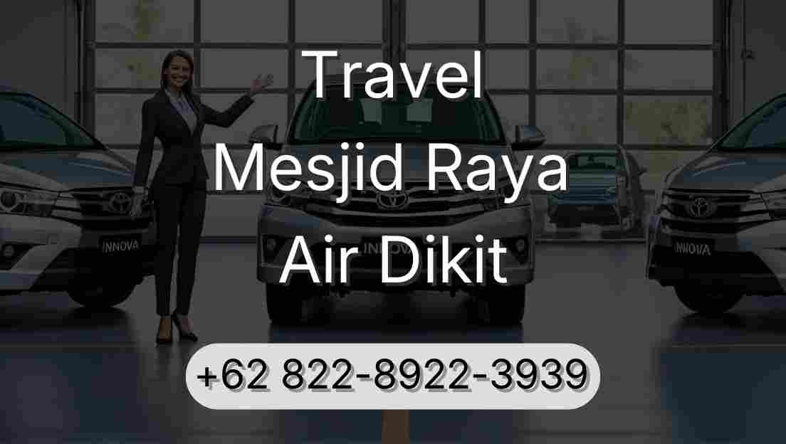 Travel Mesjid Raya Air Dikit
