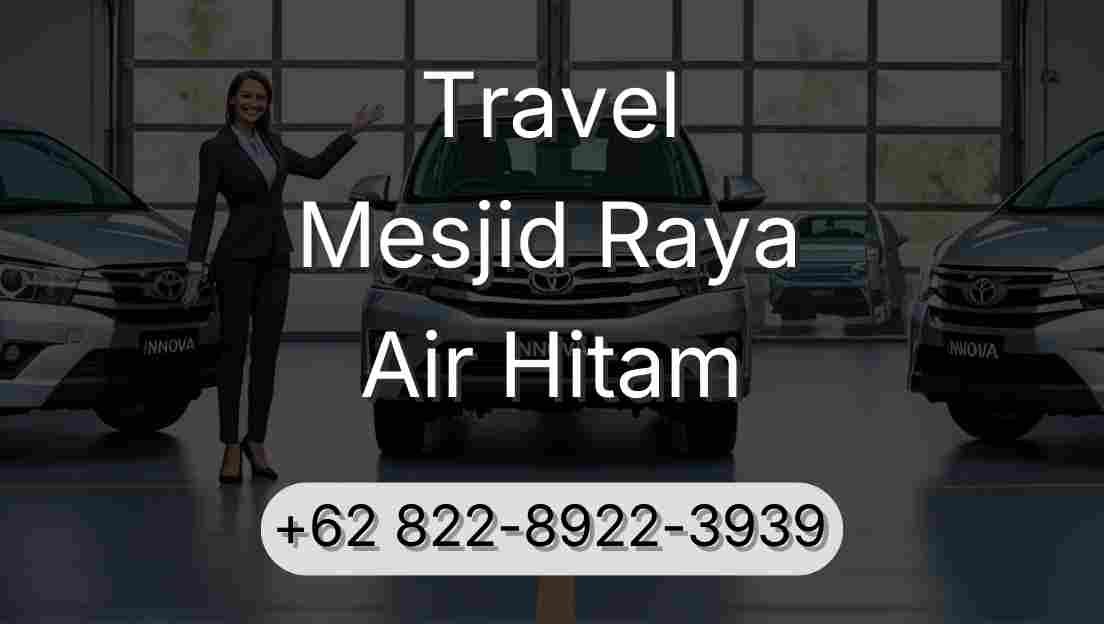 Travel Mesjid Raya Air Hitam