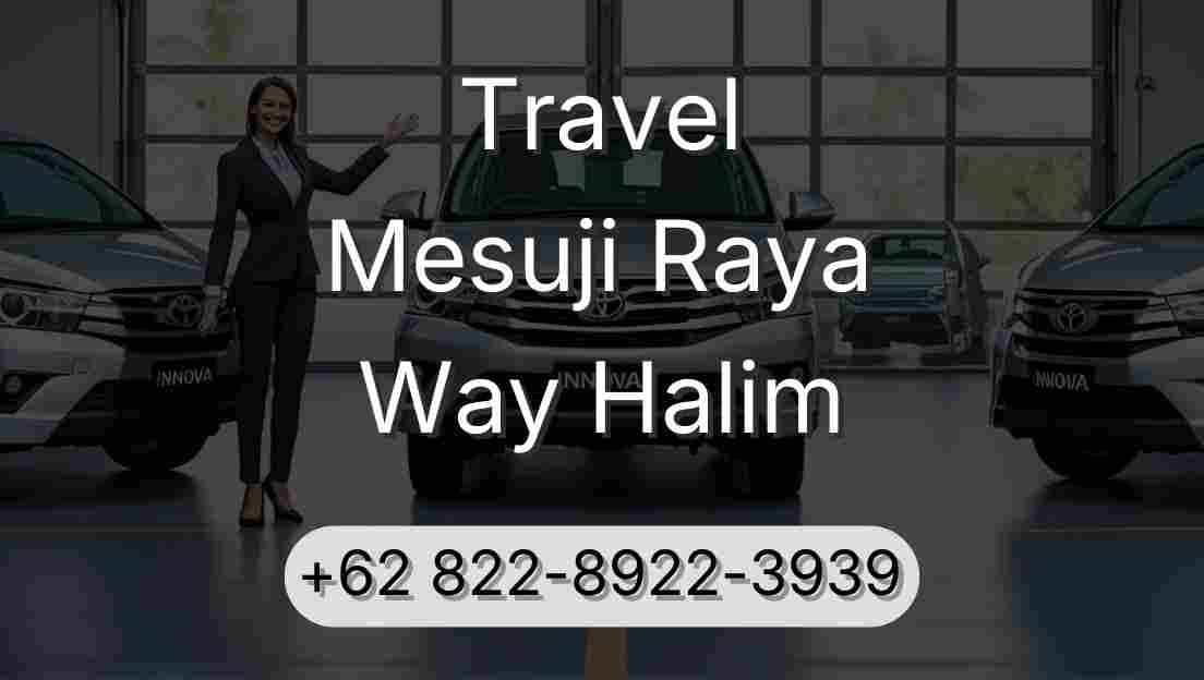 Travel Mesuji Raya Way Halim