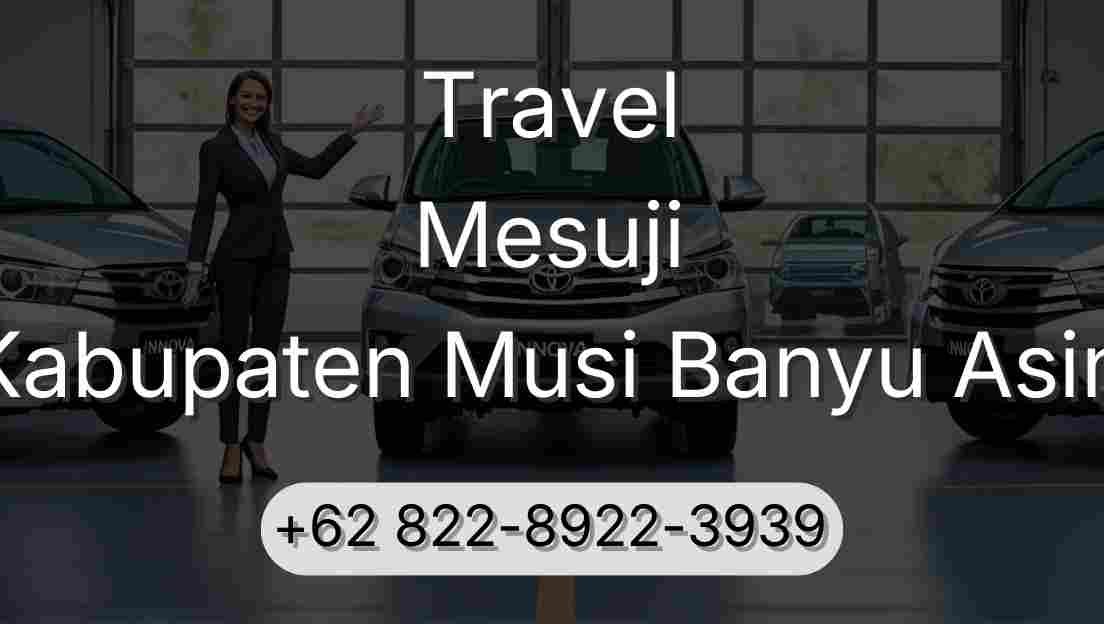 Travel Mesuji Kabupaten Musi Banyu Asin