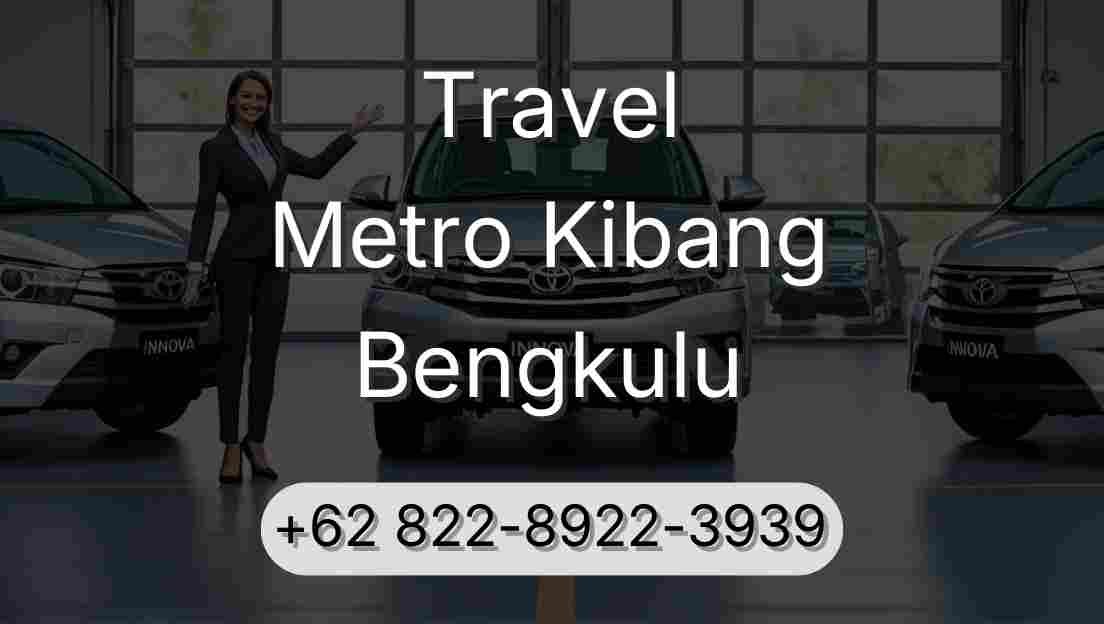 Travel Metro Kibang Bengkulu