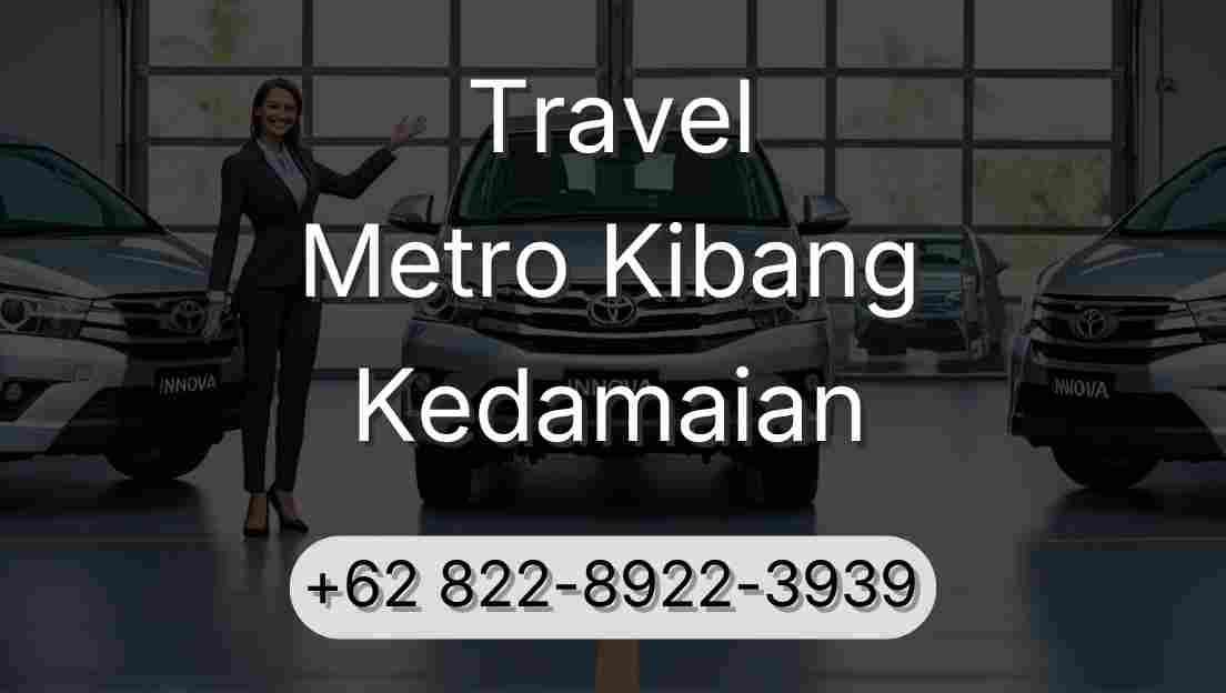 Travel Metro Kibang Kedamaian