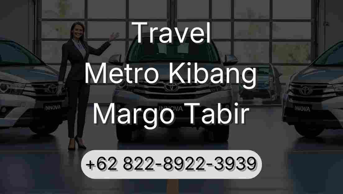 Travel Metro Kibang Margo Tabir