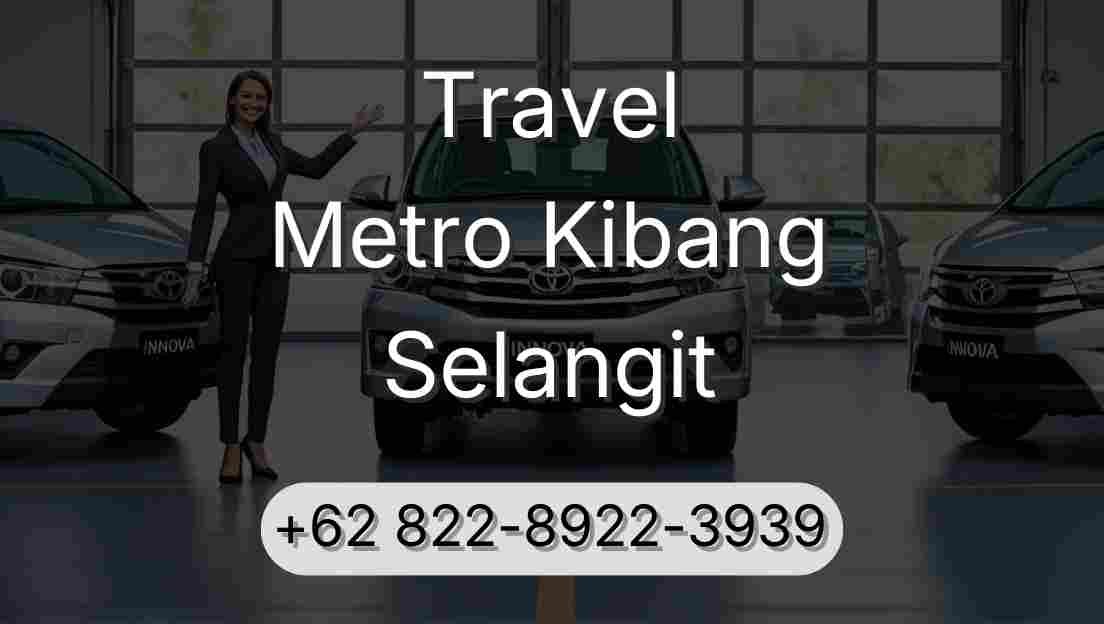 Travel Metro Kibang Selangit