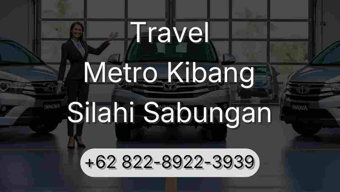 Travel Metro Kibang Silahi Sabungan
