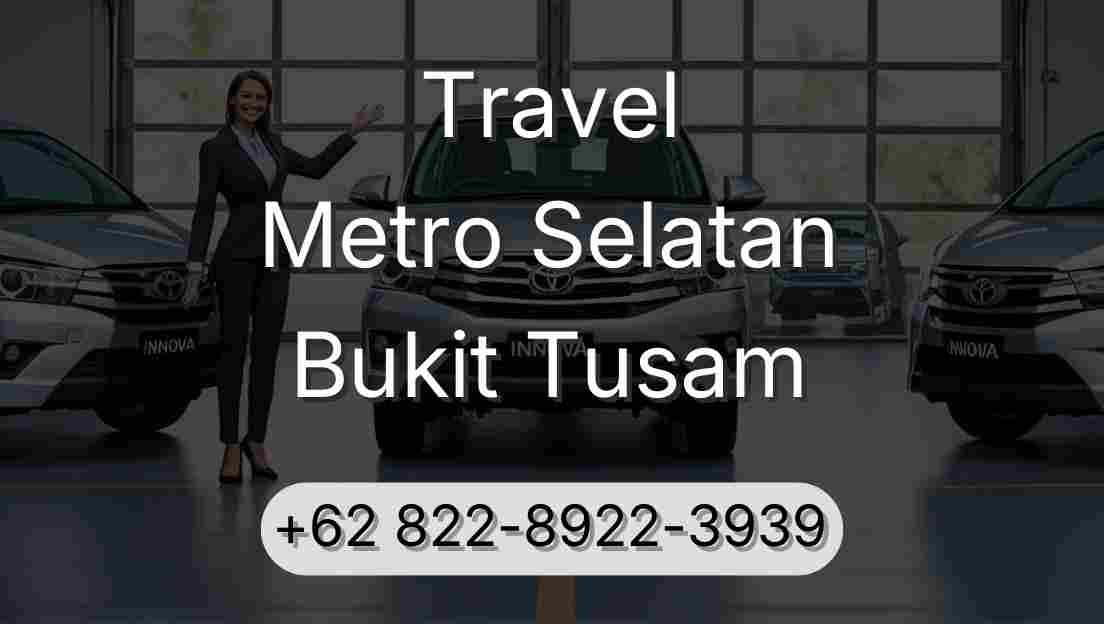 Travel Metro Selatan Bukit Tusam