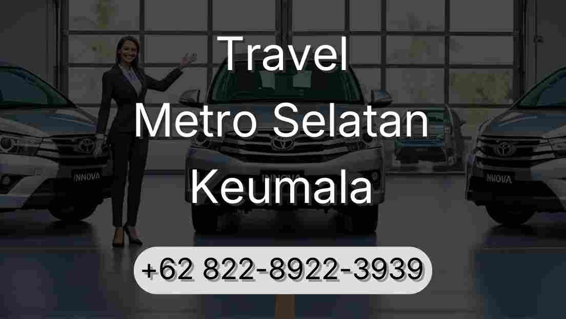 Travel Metro Selatan Keumala