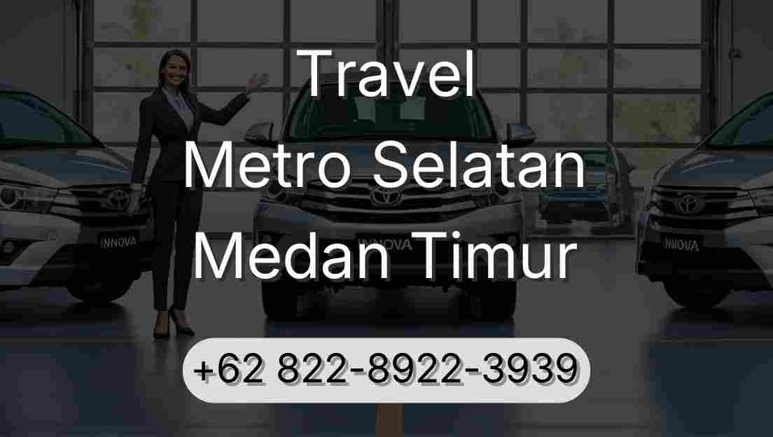 Travel Metro Selatan Medan Timur