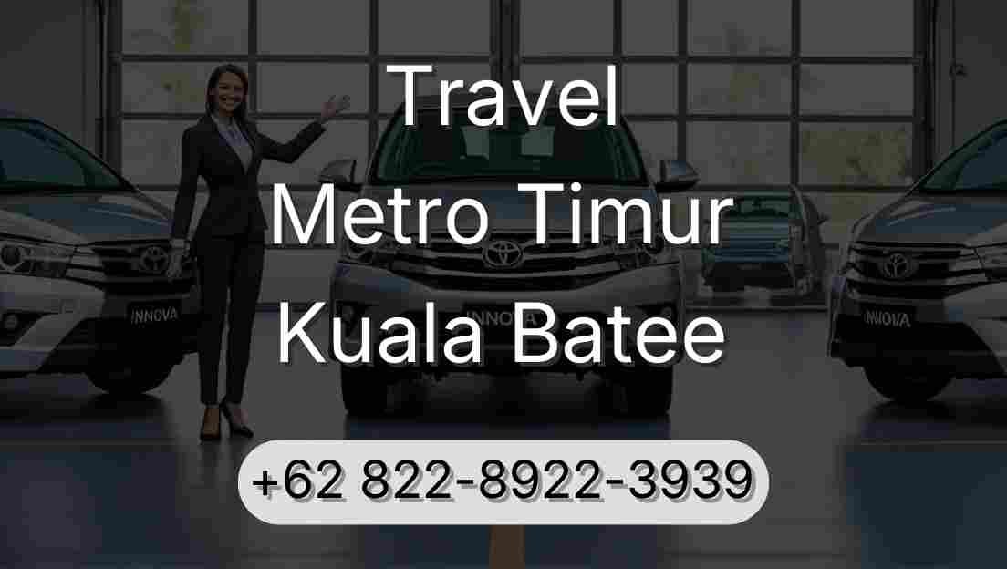 Travel Metro Timur Kuala Batee