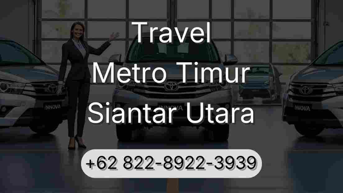 Travel Metro Timur Siantar Utara