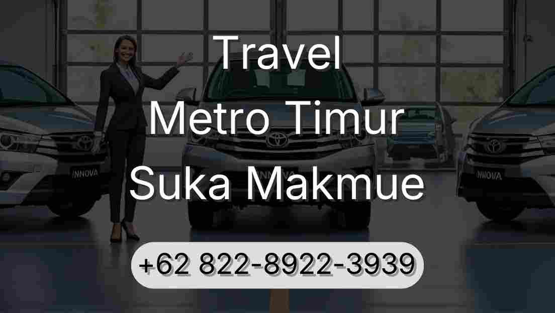 Travel Metro Timur Suka Makmue