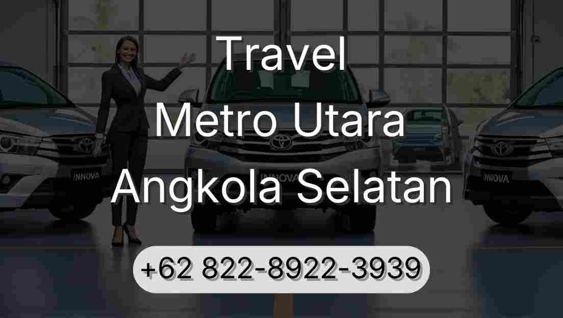 Travel Metro Utara Angkola Selatan