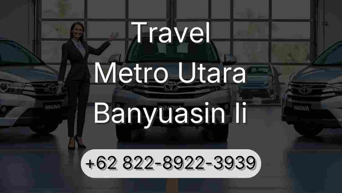 Travel Metro Utara Banyuasin Ii