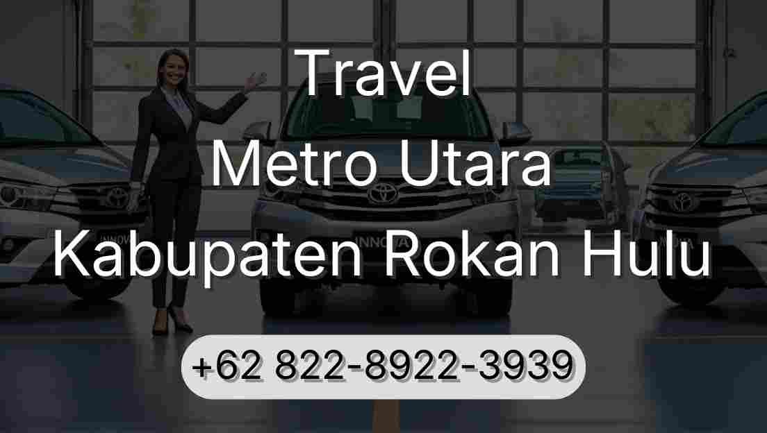Travel Metro Utara Kabupaten Rokan Hulu