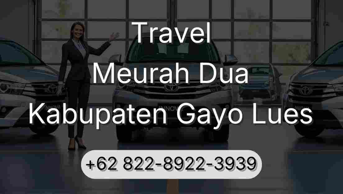 Travel Meurah Dua Kabupaten Gayo Lues