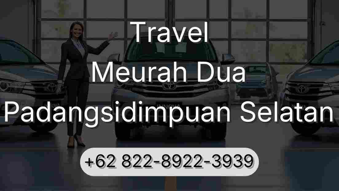 Travel Meurah Dua Padangsidimpuan Selatan