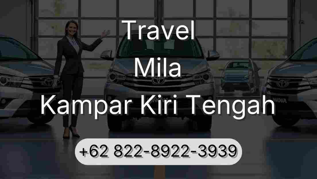 Travel Mila Kampar Kiri Tengah