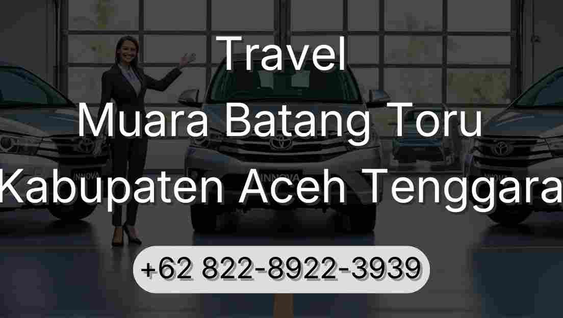 Travel Muara Batang Toru Kabupaten Aceh Tenggara