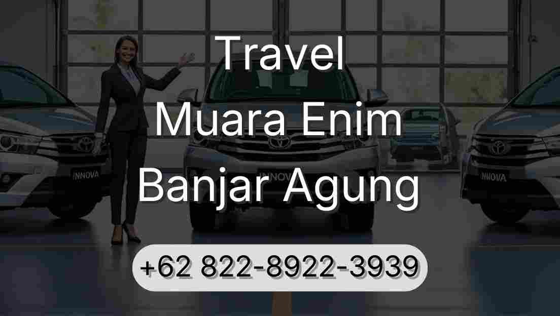 Travel Muara Enim Banjar Agung