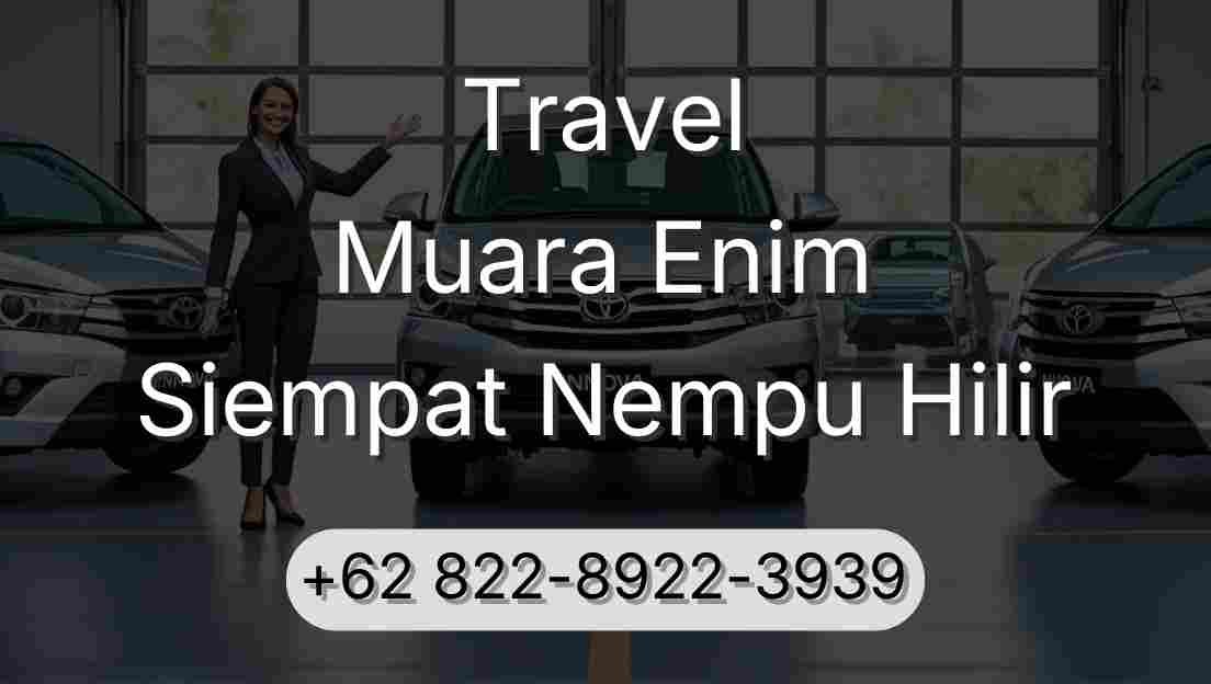 Travel Muara Enim Siempat Nempu Hilir