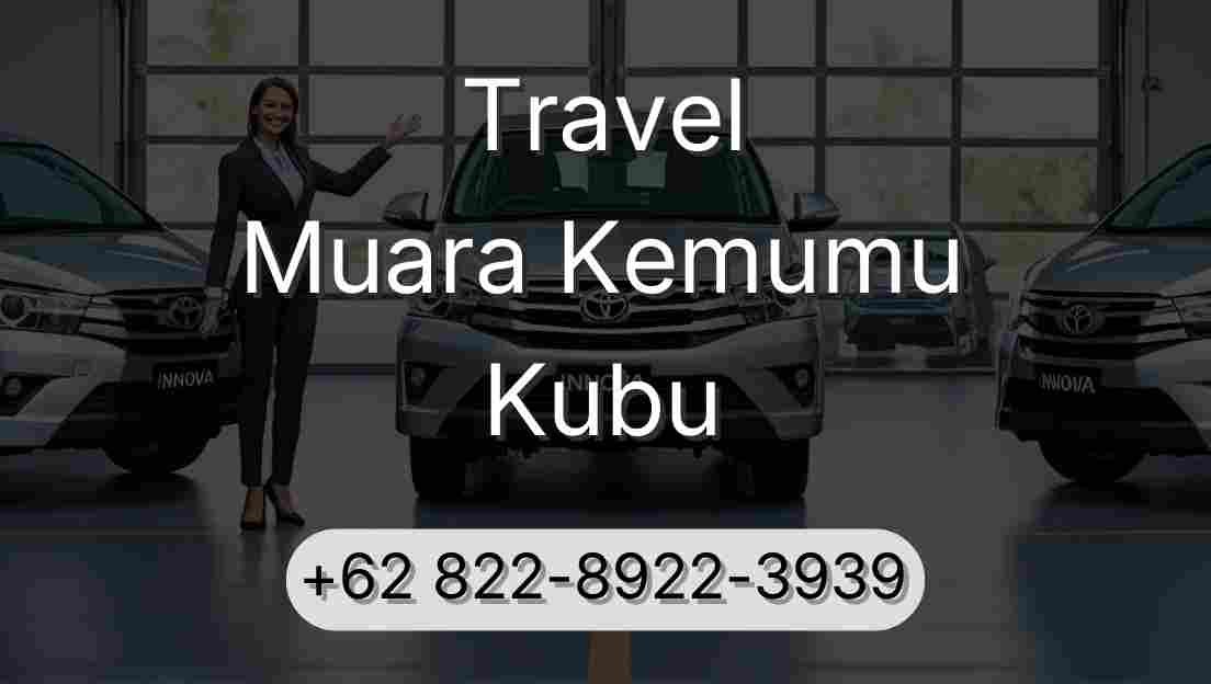 Travel Muara Kemumu Kubu