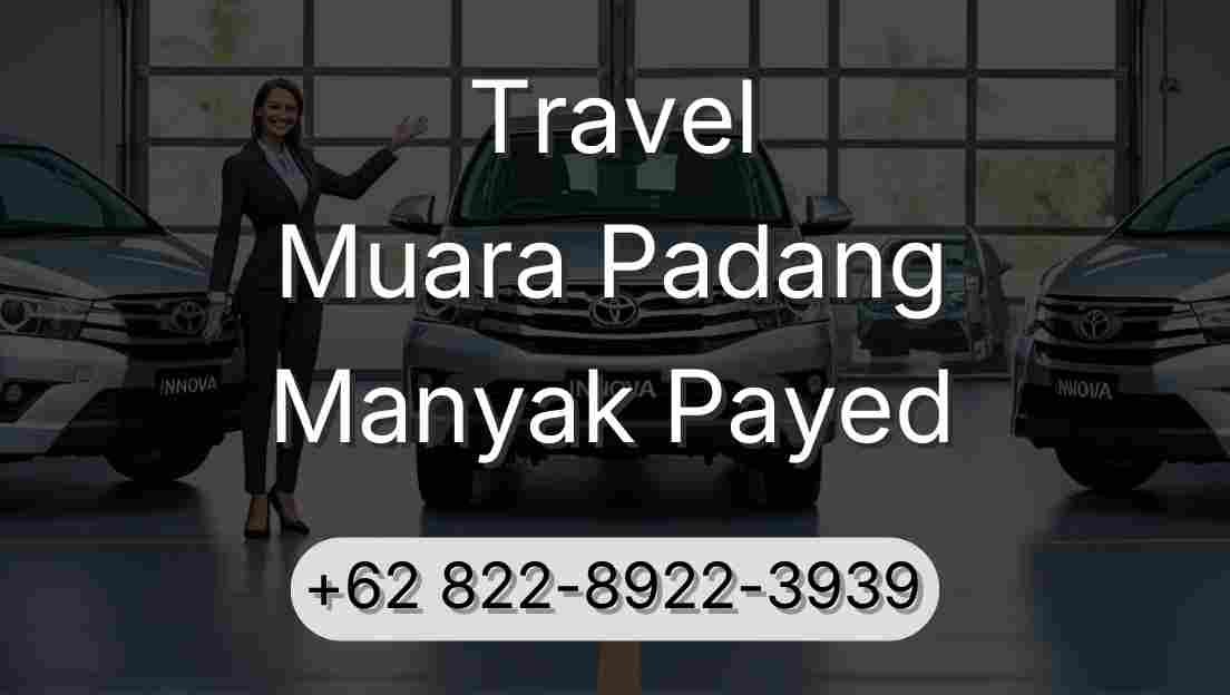 Travel Muara Padang Manyak Payed