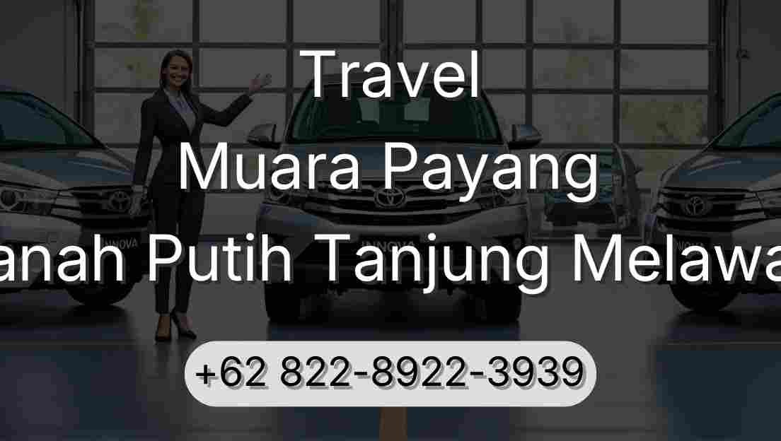 Travel Muara Payang Tanah Putih Tanjung Melawan