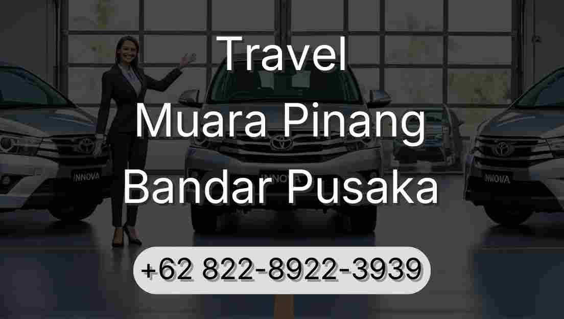 Travel Muara Pinang Bandar Pusaka