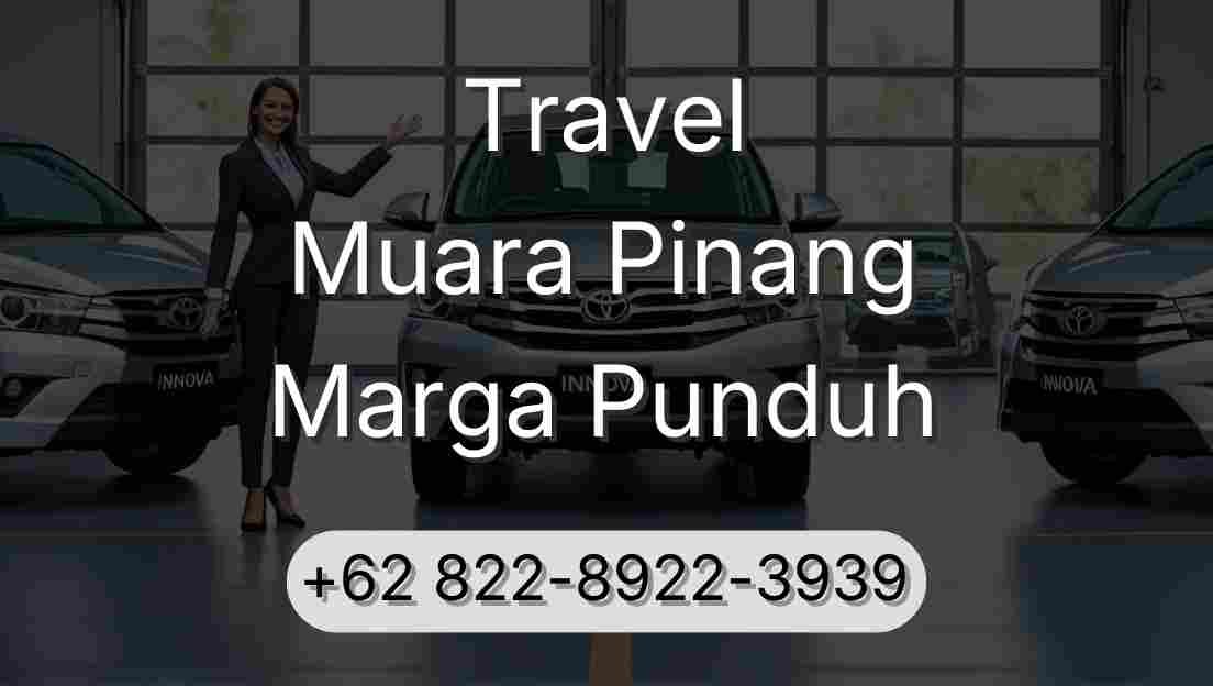 Travel Muara Pinang Marga Punduh