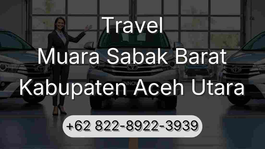 Travel Muara Sabak Barat Kabupaten Aceh Utara