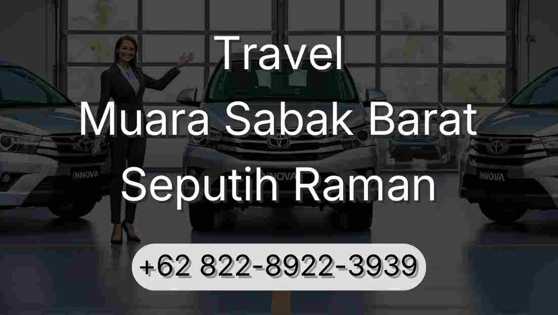 Travel Muara Sabak Barat Seputih Raman