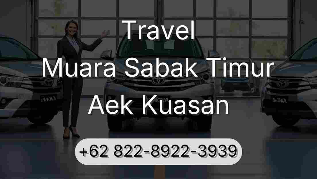 Travel Muara Sabak Timur Aek Kuasan