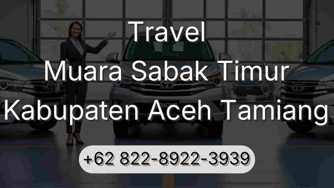 Travel Muara Sabak Timur Kabupaten Aceh Tamiang
